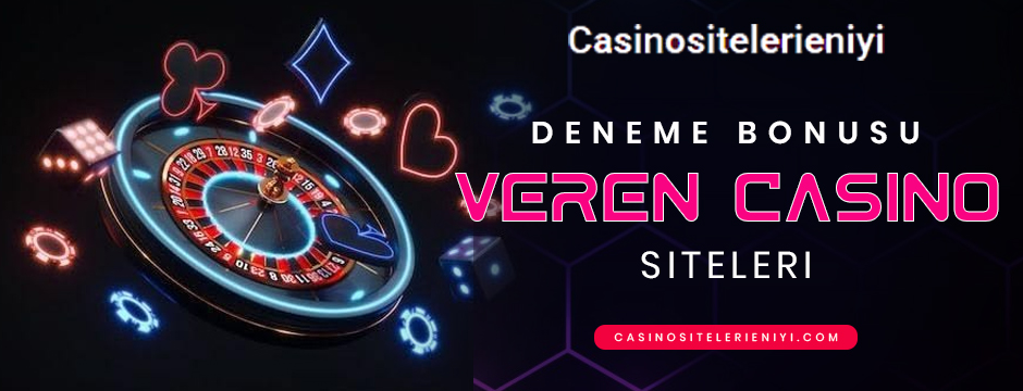 deneme bonusu veren casino siteleri
