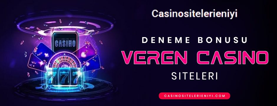 deneme bonusu veren casino siteleri