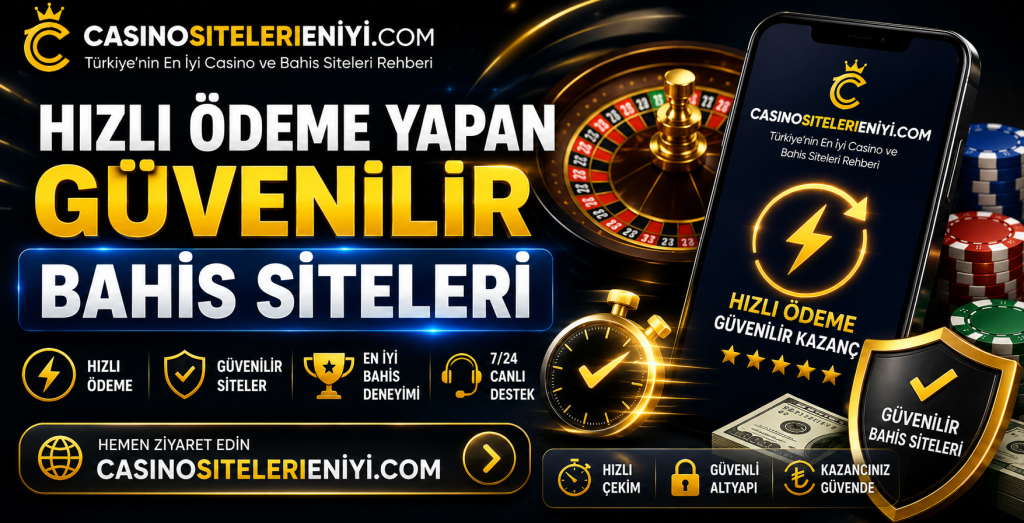 hızlı ödeme yapan güvenilir bahis siteleri