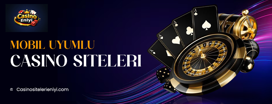 mobil uyumlu casino siteleri